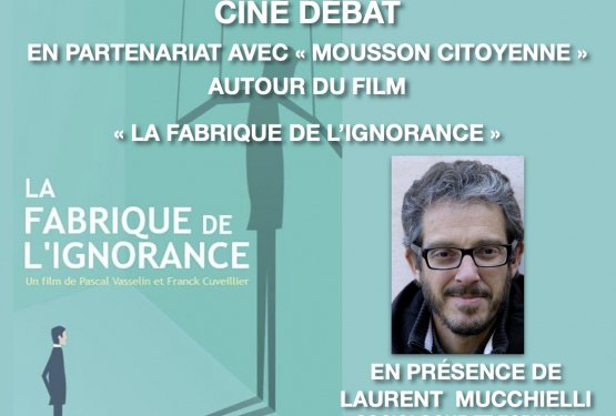 Ciné débat - "La fabrique de l'ignorance" suivi d'un débat avec le sociologue Laurent Mucchielli